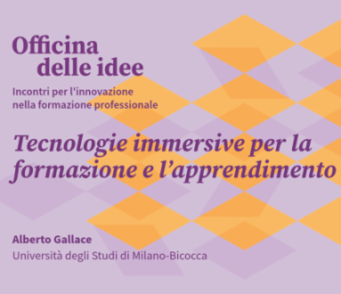 Officina delle idee - Tecnologie immersive per la formazione e l’apprendimento | Alberto Gallace